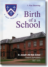 BIRTH OF A SCHOOL St Josephs High School Newport - APECS Press